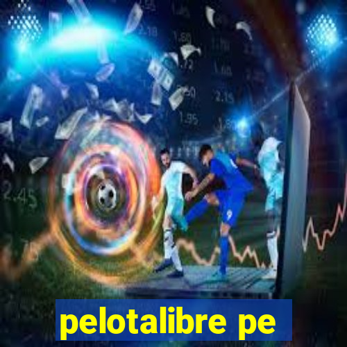 pelotalibre pe